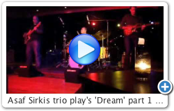 Asaf Sirkis trio play's 'Dream' part 1 (Jazz Fusion in London)